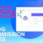 Free Blog Submission Sites List 2021 – DoFollow Backlinks